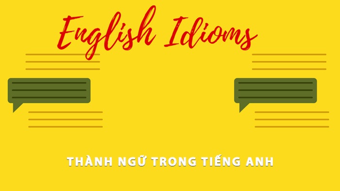 thành ngữ tiếng anh idioms